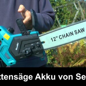 Akku Kettensäge 30 cm Schwert von SeeSii in Betrieb nehmen und damit Arbeiten