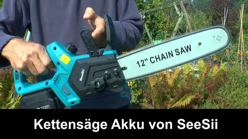 Akku Kettensäge 30 cm Schwert von SeeSii in Betrieb nehmen und damit Arbeiten