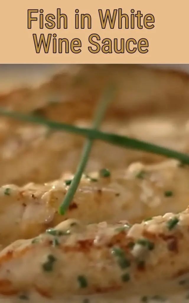 Fish with a Creamy White Wine Sauce: A Simple, Elegant Dish