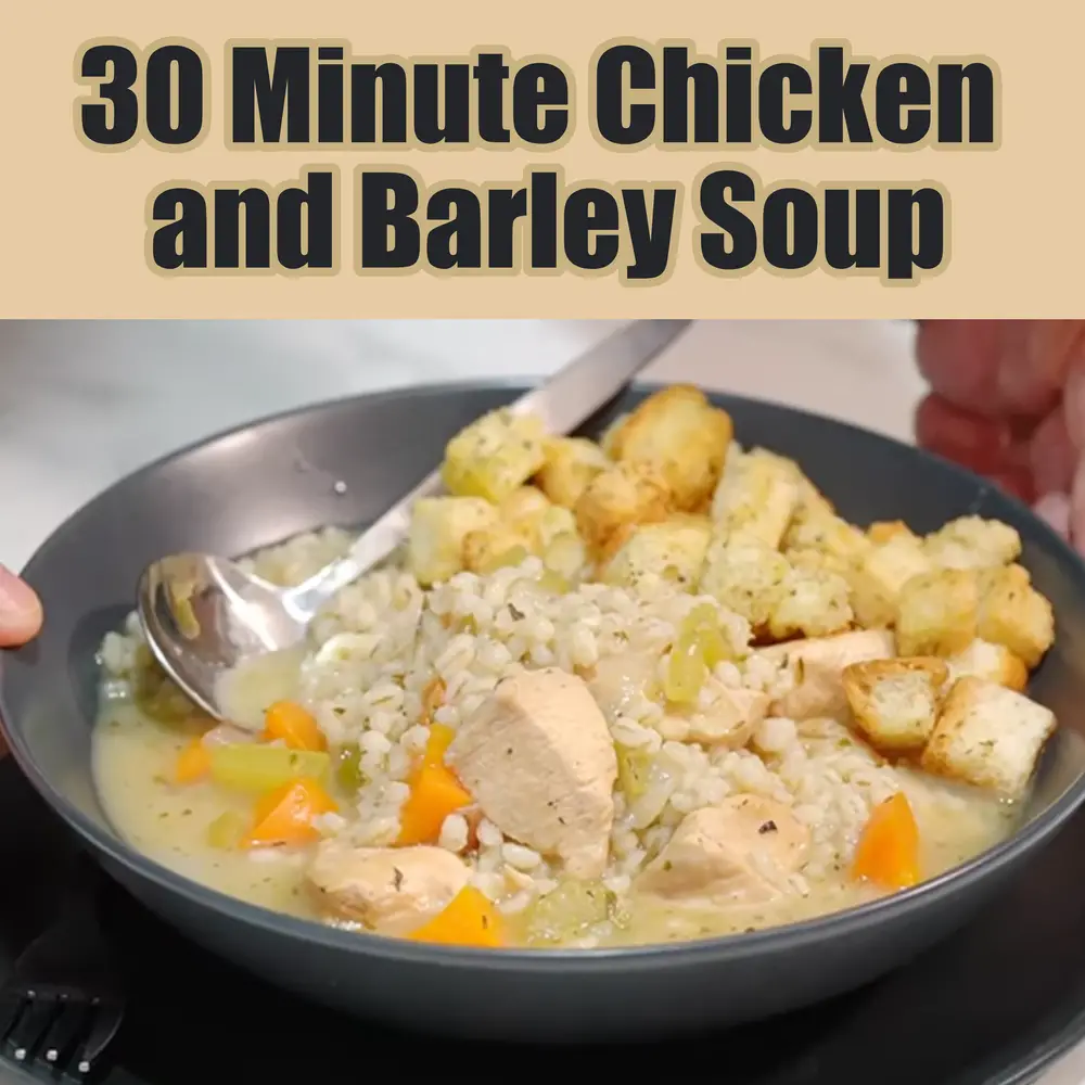 The Art of Quick Comfort Food: Chicken and Barley Soup in 30 Minutes