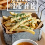 Garlic Parmesan French Fries
